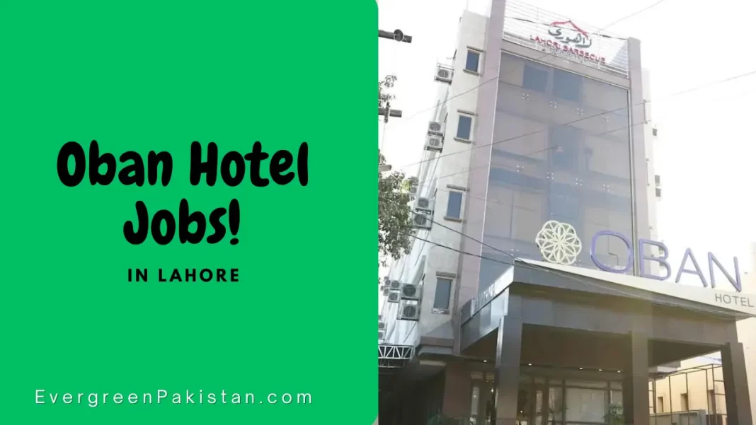 Oban Hotel Jobs in Lahore