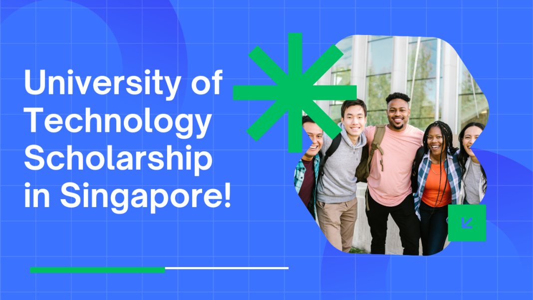 University of Technology Scholarship in Singapore!